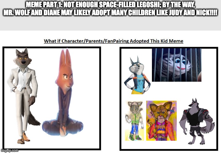 MEME PART 1: NOT ENOUGH SPACE-FILLED LEGOSHI; BY THE WAY, MR. WOLF AND DIANE MAY LIKELY ADOPT MANY CHILDREN LIKE JUDY AND NICK!!!! | image tagged in hmmmm | made w/ Imgflip meme maker