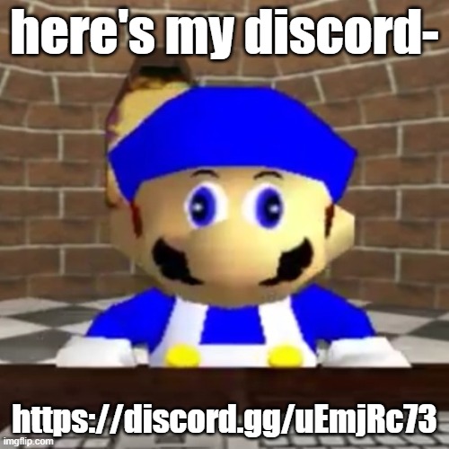 https://discord.gg/uEmjRc73 (It doesn't have a lot of peoples) | here's my discord-; https://discord.gg/uEmjRc73 | image tagged in smg4 derp | made w/ Imgflip meme maker