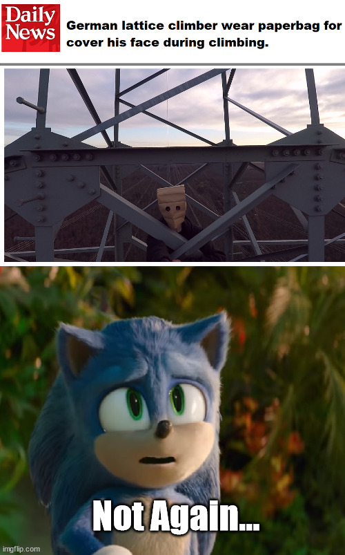 Sonic | Not Again... | image tagged in sonic | made w/ Imgflip meme maker