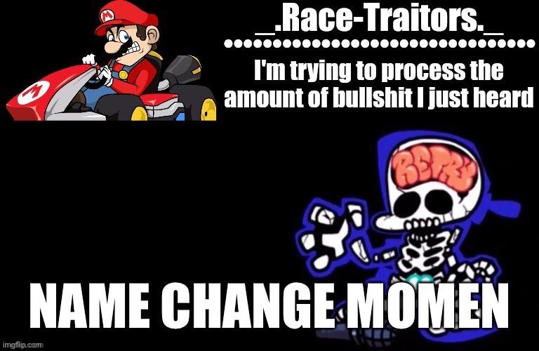 Awesome temp by Ace | NAME CHANGE MOMEN | image tagged in awesome temp by ace | made w/ Imgflip meme maker
