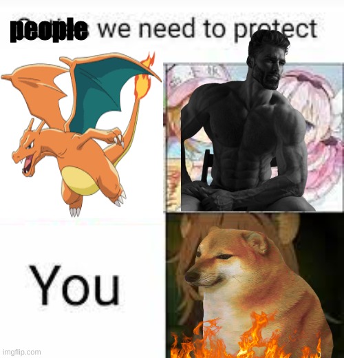 proctct them! | people | image tagged in protection,charizard,cheems,gigachad | made w/ Imgflip meme maker