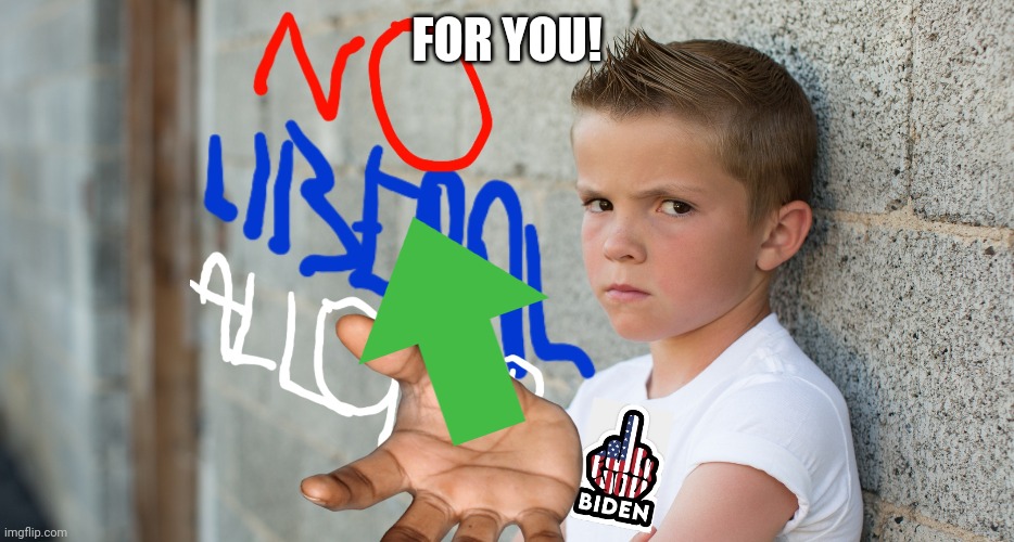 FOR YOU! | made w/ Imgflip meme maker