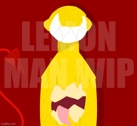 LEMON MAN WIP | made w/ Imgflip meme maker