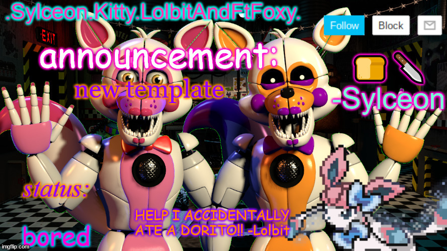 .Sylceon.Kitty.LolbitAndFtFoxy. temp | new template; bored | image tagged in sylceon kitty lolbitandftfoxy temp | made w/ Imgflip meme maker