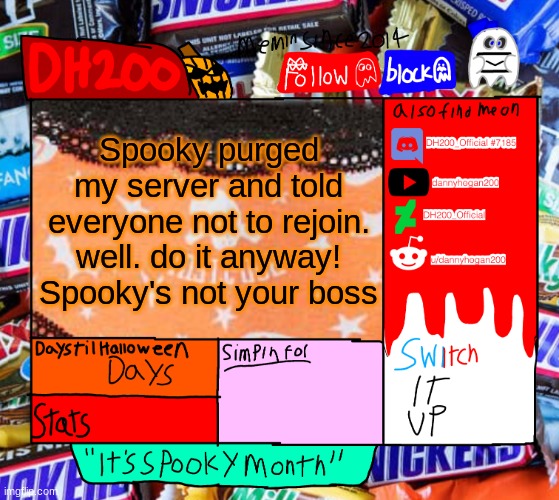 https://discord.gg/GTHue3rk | Spooky purged my server and told everyone not to rejoin. well. do it anyway! Spooky's not your boss | image tagged in dh200 halloween announcement temp | made w/ Imgflip meme maker