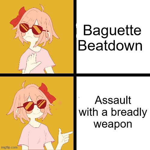 Trans Drake | Baguette
Beatdown; Assault with a breadly
weapon | image tagged in trans drake,bread,assault | made w/ Imgflip meme maker