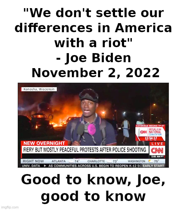 We Don't Settle Our Differences With A Riot | image tagged in joe biden,democrats,antifa,black lives matter,peaceful,riots | made w/ Imgflip meme maker