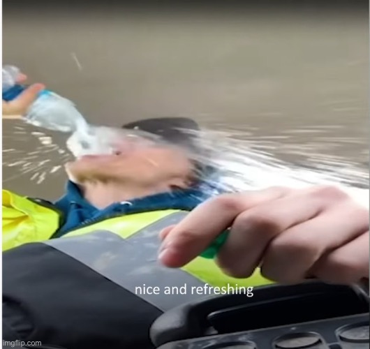 Nice and refreshing | image tagged in nice and refreshing | made w/ Imgflip meme maker