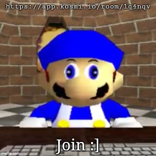 Please | https://app.kosmi.io/room/1q4nqv; Join :] | image tagged in smg4 derp | made w/ Imgflip meme maker