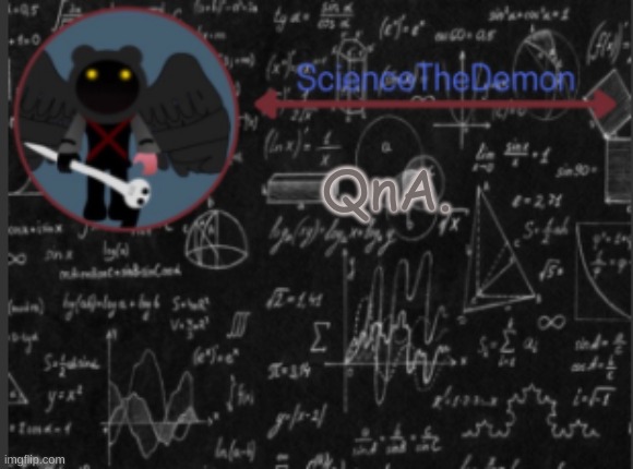 Science's template for scientists | QnA. | image tagged in science's template for scientists | made w/ Imgflip meme maker