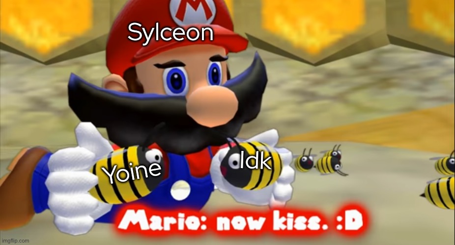 - | Sylceon; Idk; Yoine | made w/ Imgflip meme maker