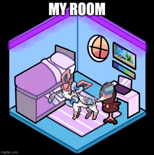 MY ROOM | made w/ Imgflip meme maker