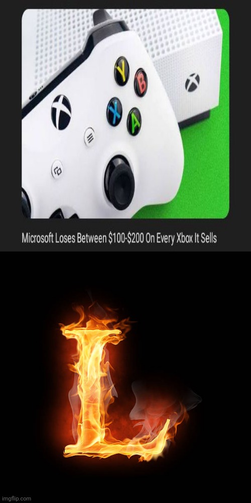 Losing between $100-$200 | image tagged in l,microsoft,xbox,gaming,memes,bruh moment | made w/ Imgflip meme maker