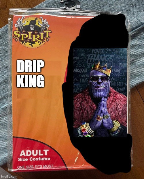 Spirit Halloween | DRIP KING | image tagged in spirit halloween | made w/ Imgflip meme maker