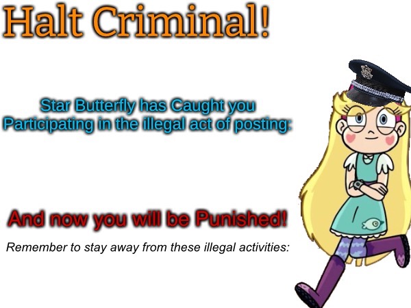 Halt criminal! (Star Butterfly) Blank Meme Template