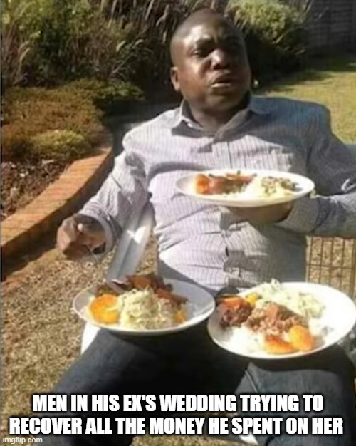 how genius | MEN IN HIS EX'S WEDDING TRYING TO RECOVER ALL THE MONEY HE SPENT ON HER | image tagged in wedding,memes,funny,men | made w/ Imgflip meme maker