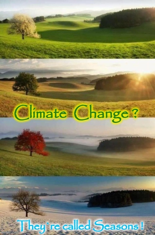 Climates Change ! | image tagged in leftovers | made w/ Imgflip meme maker