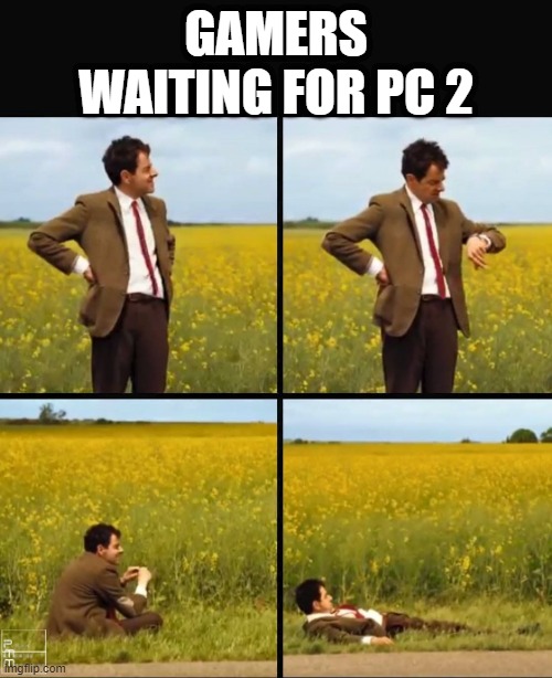 Mr bean waiting | GAMERS WAITING FOR PC 2 | image tagged in mr bean waiting | made w/ Imgflip meme maker