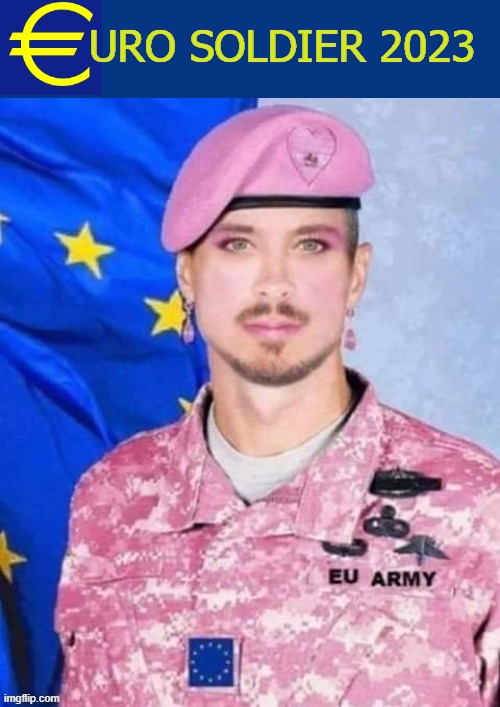 European Army | URO SOLDIER 2023 | image tagged in pink guy | made w/ Imgflip meme maker