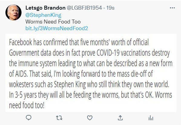 Letsgo Brandon Stephen King Worms Need Food Too tweet | image tagged in let's go brandon,stephen king,covid-19 vaccinations,aids,mass die off,worm fodder | made w/ Imgflip meme maker
