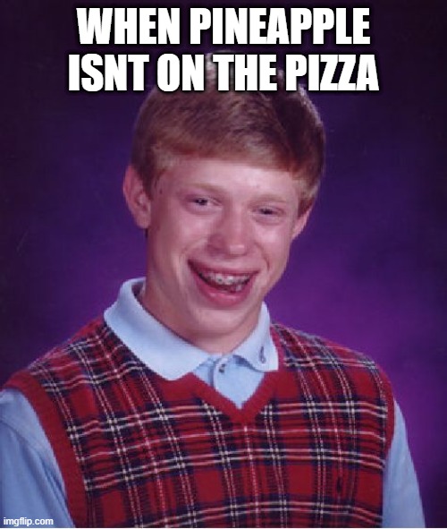 Bad Luck Brian Meme - Imgflip