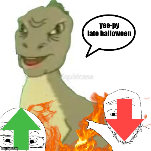 yee-py late halloween! | yee-py late halloween | image tagged in yeet,halloween,latest | made w/ Imgflip meme maker