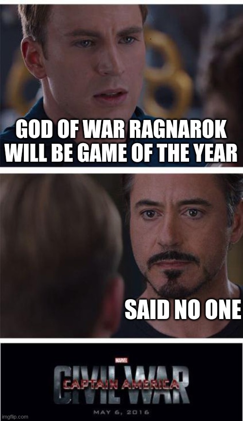 Marvel Civil War 1 Meme | GOD OF WAR RAGNAROK WILL BE GAME OF THE YEAR; SAID NO ONE | image tagged in memes,marvel civil war 1,god of war | made w/ Imgflip meme maker