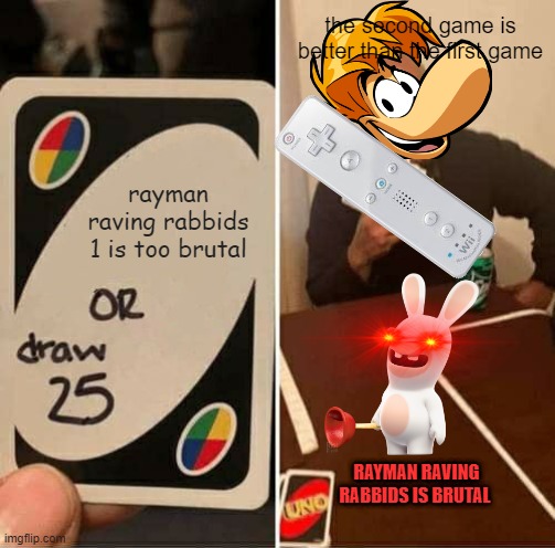 HELP RAYMAN RAVING RABBIDS 1 IS VERY BRUTAL | the second game is better than the first game; rayman raving rabbids 1 is too brutal; RAYMAN RAVING RABBIDS IS BRUTAL | image tagged in rabbits,brutal,awful,wii | made w/ Imgflip meme maker
