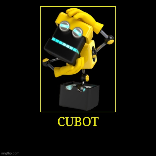 Cubot | CUBOT | | image tagged in demotivationals,sonic the hedgehog,cubot | made w/ Imgflip demotivational maker
