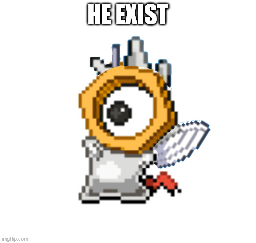 baby melmezor | HE EXIST | image tagged in baby melmezor | made w/ Imgflip meme maker
