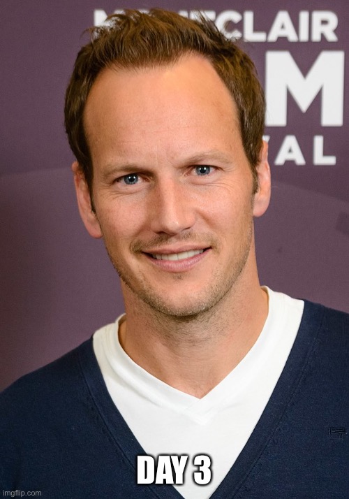 Posting a picture of Patrick Wilson every day until NNN is over. |  DAY 3 | made w/ Imgflip meme maker