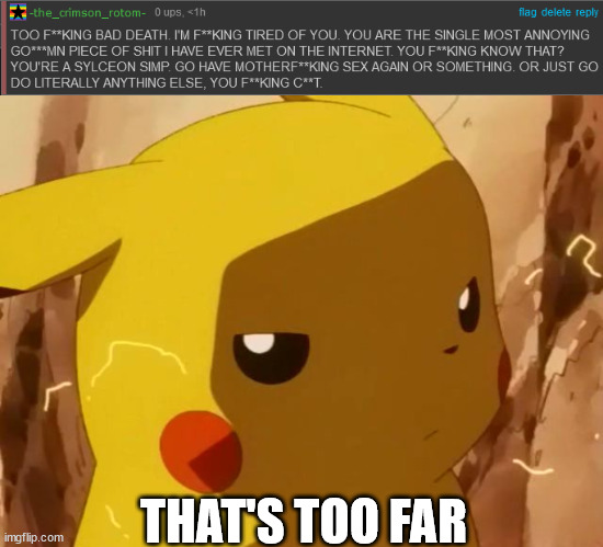bruh | THAT'S TOO FAR | image tagged in pikachu angry | made w/ Imgflip meme maker