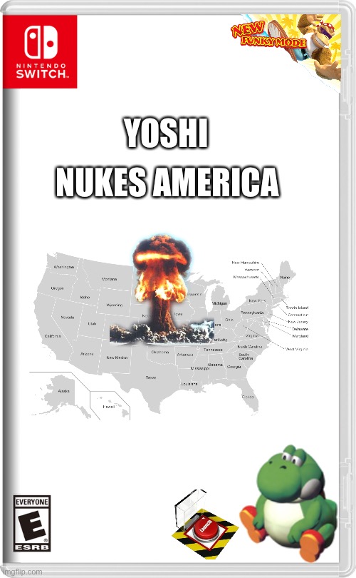 Yoshi nukes america | NUKES AMERICA; YOSHI | image tagged in nintendo switch | made w/ Imgflip meme maker