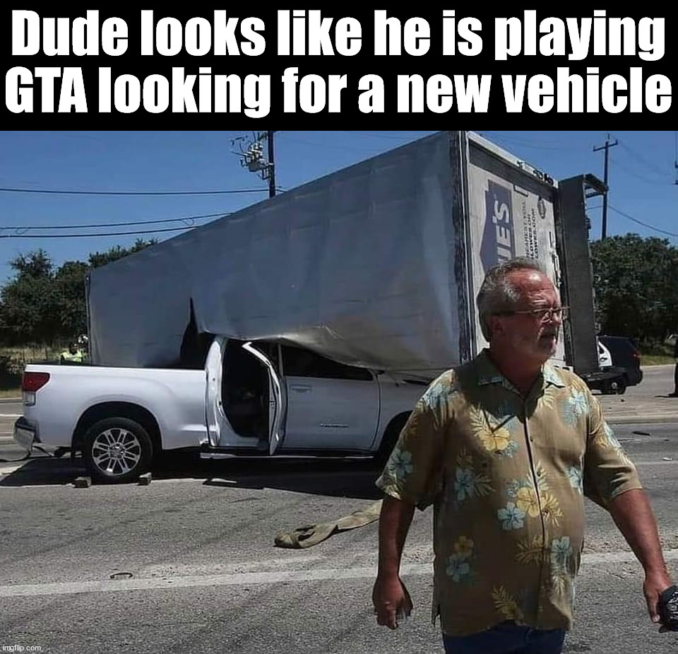 I crashed, need a new car | Dude looks like he is playing GTA looking for a new vehicle | image tagged in gaming,gta | made w/ Imgflip meme maker