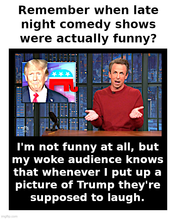 Late Night "Comedy" | image tagged in late night,woke,comedian,not funny | made w/ Imgflip meme maker