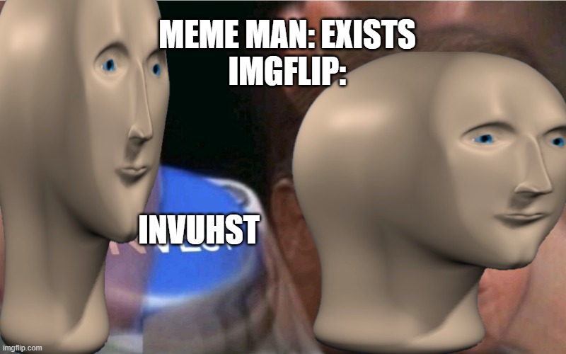 Invest | MEME MAN: EXISTS
IMGFLIP:; INVUHST | image tagged in meme man,invest,meme,button | made w/ Imgflip meme maker
