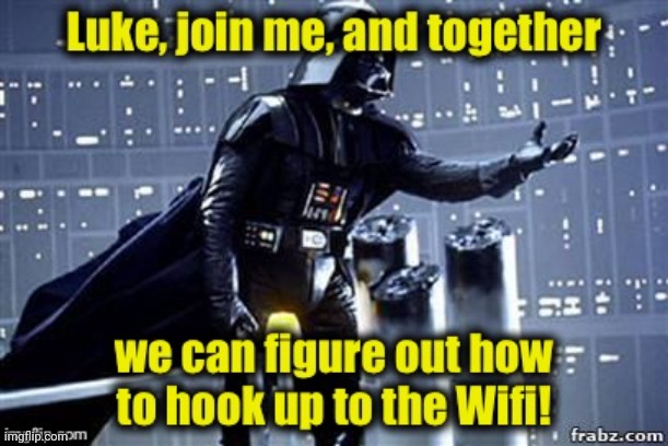 Wifi wars meme | image tagged in memes,funny,wifi,star wars | made w/ Imgflip meme maker