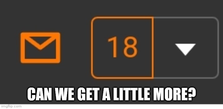 CAN WE GET A LITTLE MORE? | made w/ Imgflip meme maker
