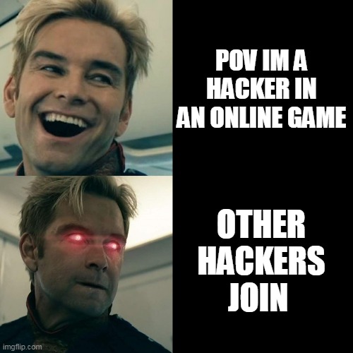 pov you are hacker in roblox | POV IM A HACKER IN AN ONLINE GAME; OTHER HACKERS JOIN | image tagged in homelander happy angry,funny,gaming,roblox meme | made w/ Imgflip meme maker