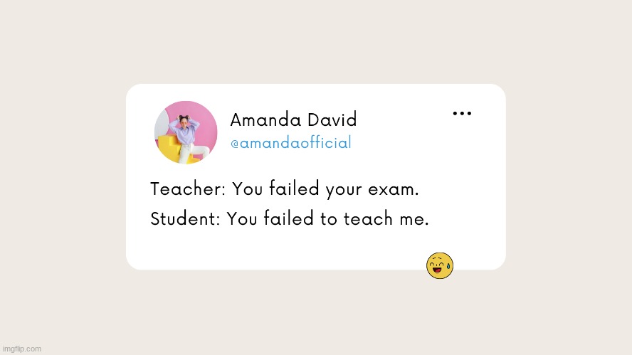 When you fail the exam... again | image tagged in twitter,exam,fails,triggered | made w/ Imgflip meme maker