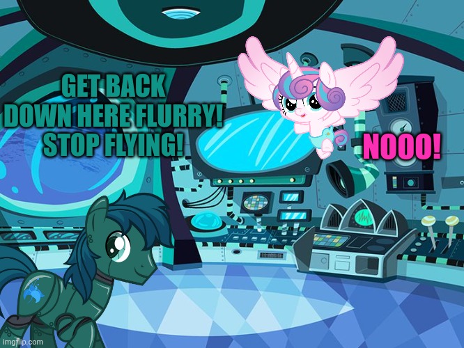 Pony problems | GET BACK DOWN HERE FLURRY! STOP FLYING! NOOO! | image tagged in flurry heart,babysitting,ponies,stop it,stop it get some help | made w/ Imgflip meme maker