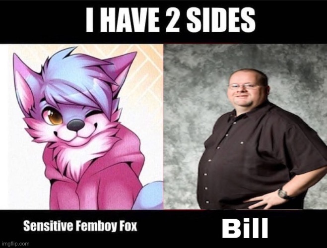 Bill. | image tagged in memes,funny | made w/ Imgflip meme maker