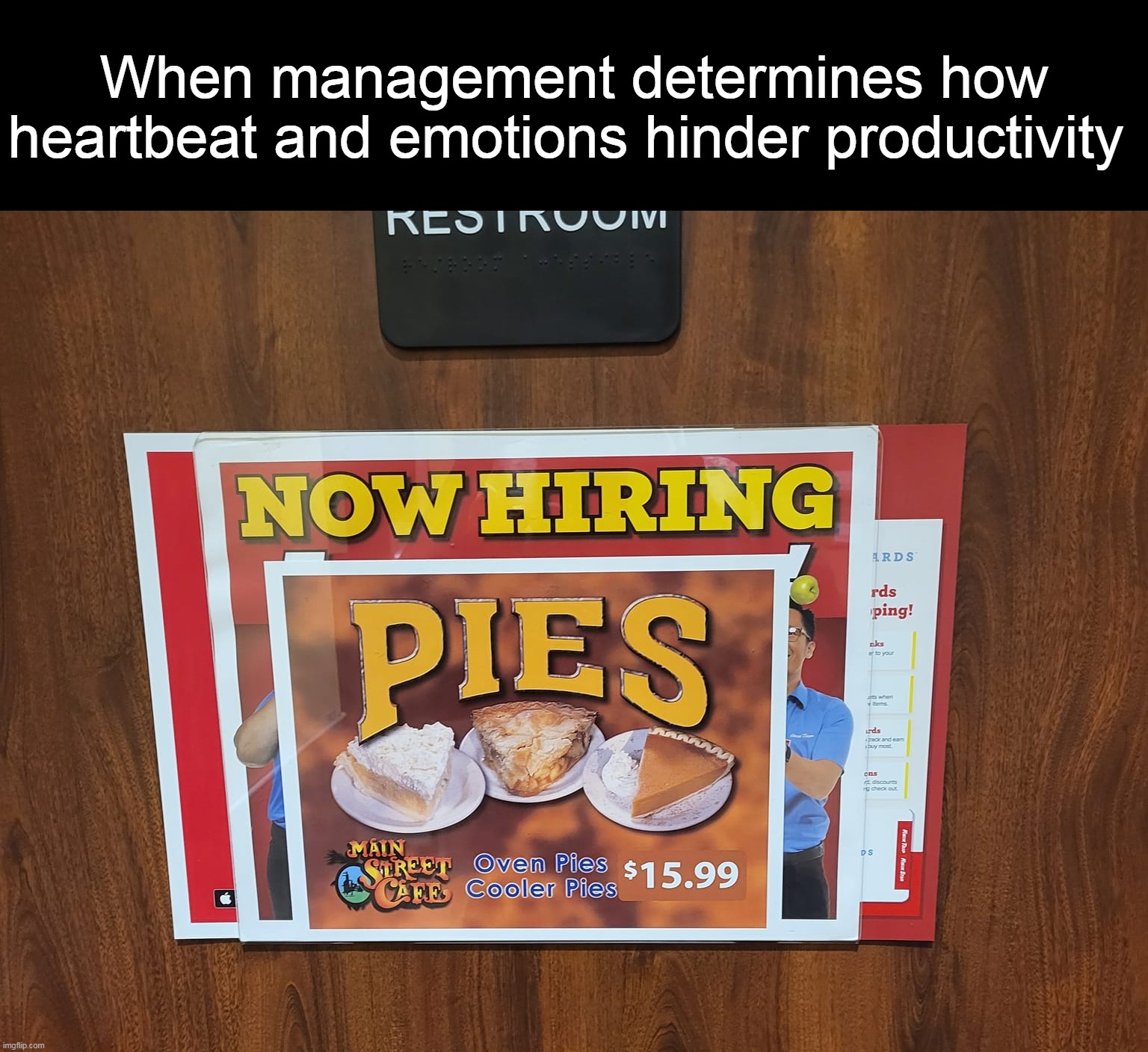 When management determines how heartbeat and emotions hinder productivity | image tagged in meme,memes,humor,signs,funny | made w/ Imgflip meme maker