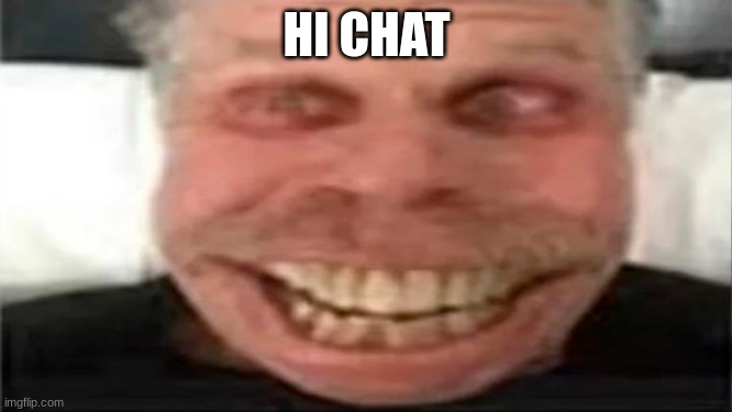 bri'ish | HI CHAT | image tagged in bri'ish | made w/ Imgflip meme maker