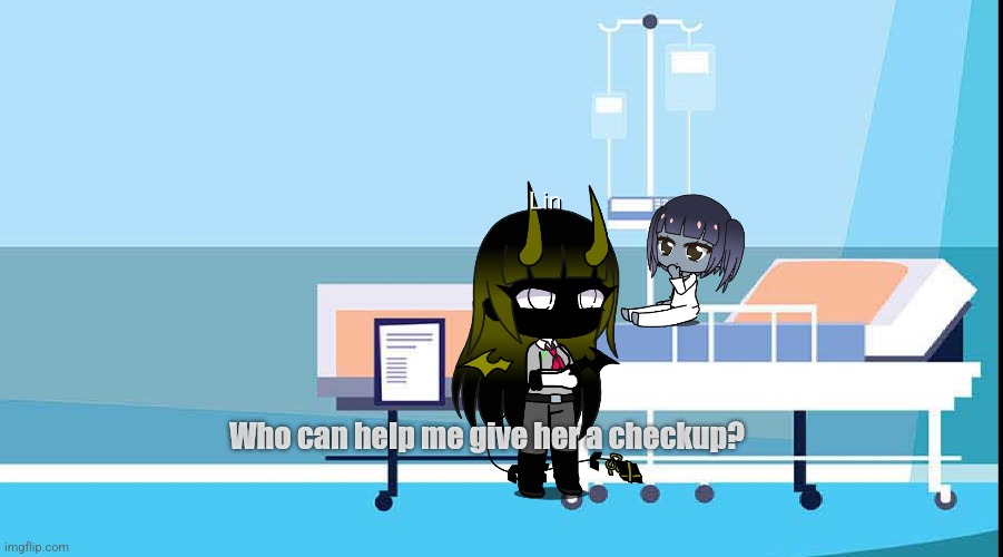 Any help? | Who can help me give her a checkup? | made w/ Imgflip meme maker