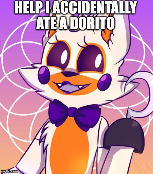 Lolbit | HELP I ACCIDENTALLY ATE A DORITO | image tagged in lolbit | made w/ Imgflip meme maker