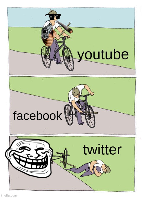 Bike Fall Meme | youtube; facebook; twitter | image tagged in memes,bike fall | made w/ Imgflip meme maker