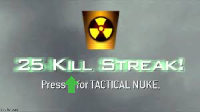 Tactical Nuke | image tagged in tactical nuke | made w/ Imgflip meme maker