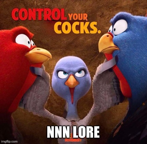 NNN LORE | made w/ Imgflip meme maker
