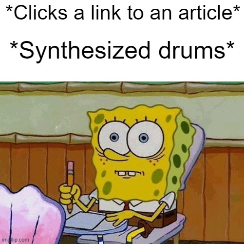 You know the rules, and so do I... | *Clicks a link to an article*; *Synthesized drums* | image tagged in oh crap | made w/ Imgflip meme maker